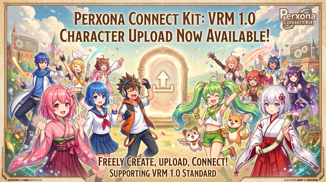 Perxona Connect Kit: VRM 1.0 Character Upload Now Available